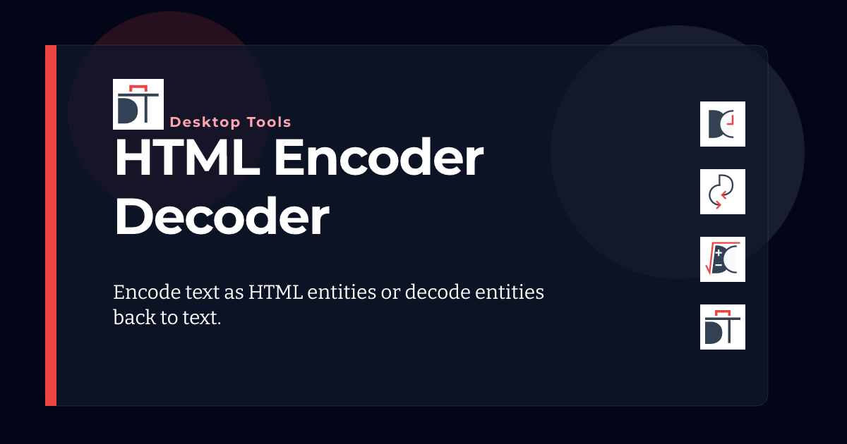 HTML Encoder Decoder - Desktop Tools
